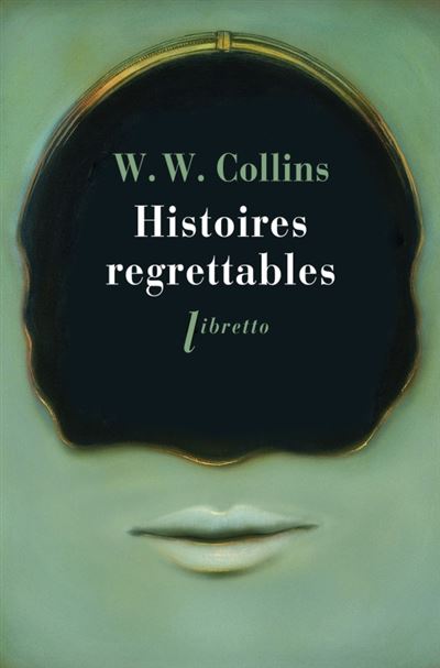 Histoires regrettables - Wilkie Collins - broché