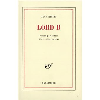 Lord B Roman Par Lettres Avec Conversations - Jean Ristat - Achat Livre ...