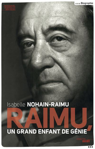 RAIMU, un grand enfant de génie - Isabelle Nohain-Raimu - broché