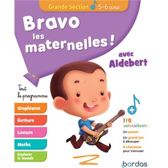 Bravo les maternelles ! Tout le programme - Grande section 5-6 ans avec Aldebert