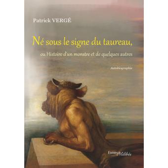 Ne sous le signe du Taureau ou histoire d un monstre