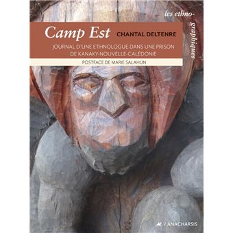 Camp Est - Journal d'une ethnologue dans une prison de Kanak
