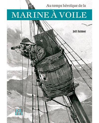 Au temps heroique de la marine a voile