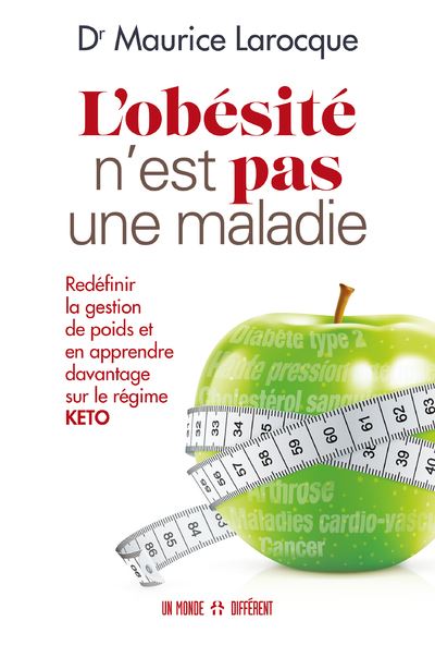 L'obésité n'est pas une maladie - Redéfinir la gestion de poids et en apprendre davantage sur le rég - Maurice Larocque - broché