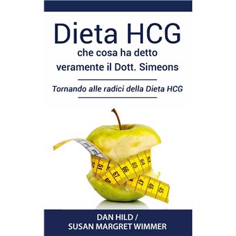 Dieta HCG: Che Cosa ha detto veramente il Dott. Simeons