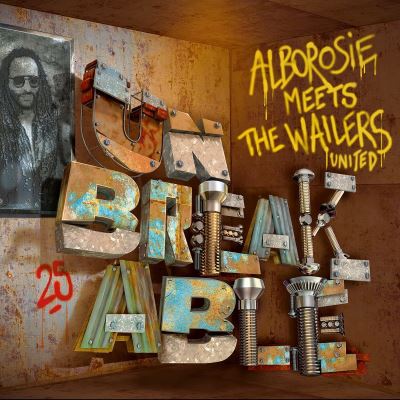 Alborosie meets The Wailers United Unbreakable Digipack Inclus un livret de 12 pages