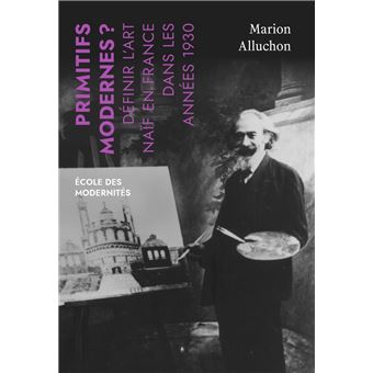 Primitifs modernes ? Définir l'art naïf en France dans les a