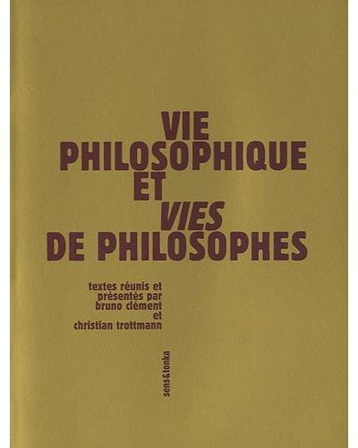 Vie philosophique et vies de philosophes - Bruno Clément - broché