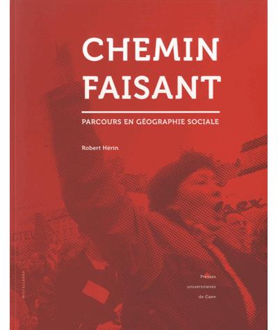 Chemin faisant : parcours en géographie sociale