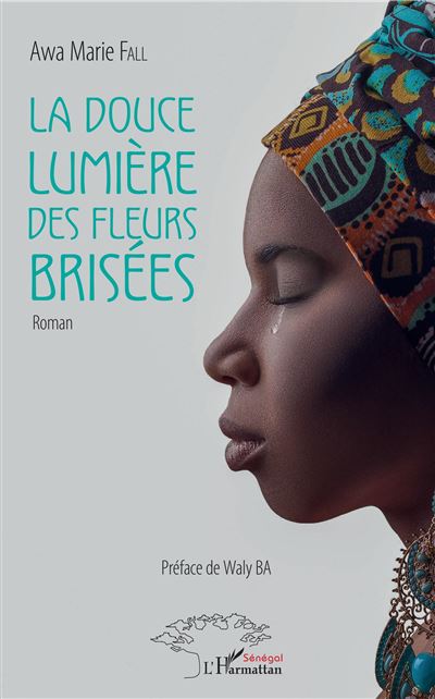 La douce lumière des fleurs brisées - Marie Fall Awa - broché