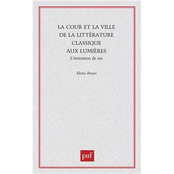 La cour et la ville de la littérature classique aux lumières