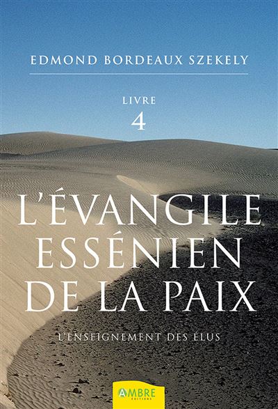 L'évangile essénien de la paix T4 - L'enseignement des Elus - Edmond Bordeaux-Szekely - broché