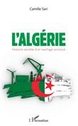 L'Algérie. Histoire secrète d'un naufrage annoncé