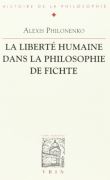 La liberté humaine dans la philosophie de Fichte