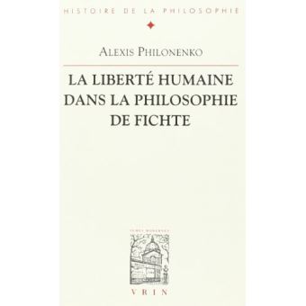 La liberté humaine dans la philosophie de Fichte