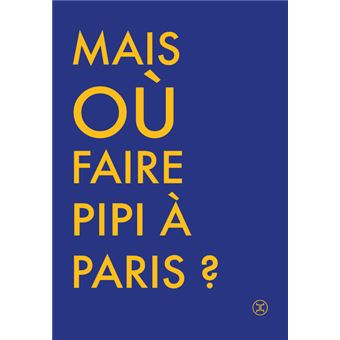 Où faire pipi à paris ?