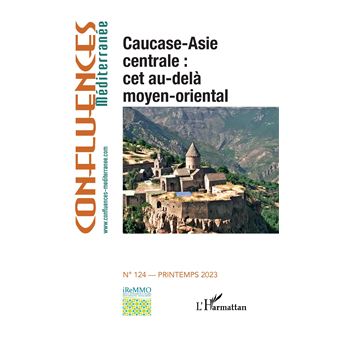 Caucase-Asie centrale : cet au-delà moyen-oriental