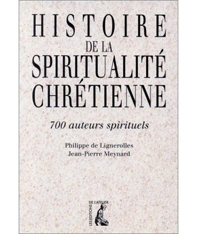 Histoire de la spiritualité chrétienne 700 auteurs spirituels