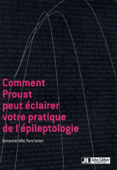 Comment proust peut eclairer votre pratique de l'epileptologie - Pierre Genton - broché