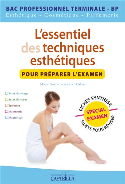 L'essentiel des techniques esthétiques pour préparer l'examen