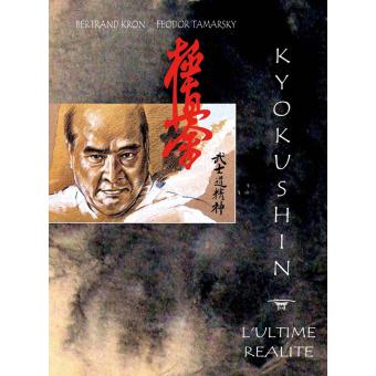 Kyokushin L Ultime Verite Broche Shihan Loek Hollander Bertrand Kron Feodor Tamarsky Achat Livre Fnac