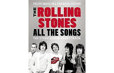 THE ROLLING STONES. ALL THE SONGS. THE STORY BEHIND EVERY T