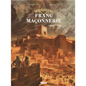 L Epopee De La Franc Maconnerie L Ombre D Hiram Tome 01 L Epopee De La Franc Maconnerie Didier Convard Denis Falque Cartonne Achat Livre Ou Ebook Fnac