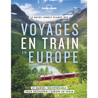 15 voyages en train dans le monde : Trains touristiques : Europe