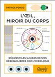 L'Oeil, miroir du corps - Décoder les causes de nos déséquilibres par l'iridologie