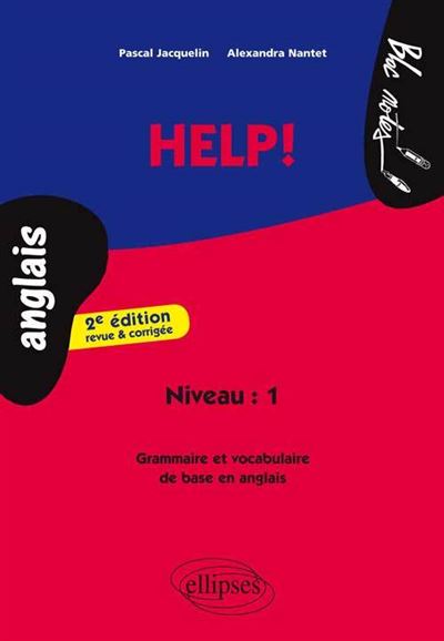 Help! Grammaire et vocabulaire - 2e édition revue et corrigée - Niveau 1(Anglais)