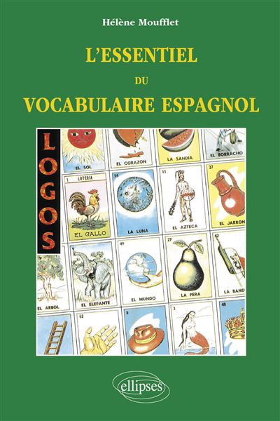 LOGOS - L'essentiel du vocabulaire espagnol - Hélène Moufflet - broché