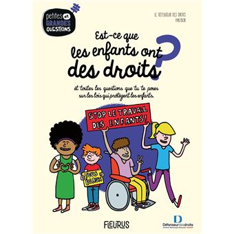 Est-ce que les enfants ont des droits ?.... et toutes les questions que tu te poses sur les lois qui