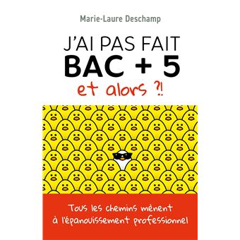 J'ai pas fait bac + 5, et alors ?!