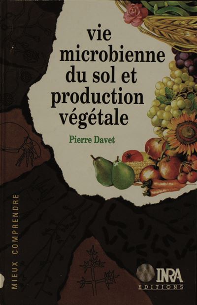 Vie microbienne du sol et production végétale - P. Davet - broché