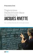 Trajectoires balzaciennes dans le cinéma de Jacques Rivette