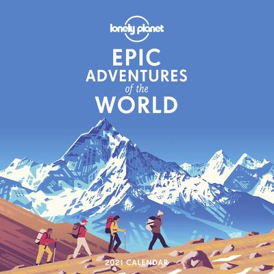 Epic Adventures of the World Calendar 2021 -anglais-