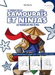 Samouraïs et ninjas faciles. 22 modèles pas à pas