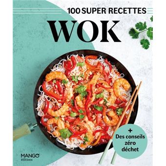 Wok. Facile, rapide, bon !
