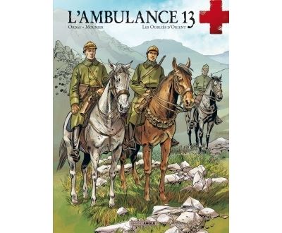 L'ambulance 13 - volume 7 - Les oubliés d'Orient