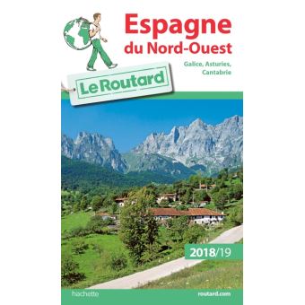 Guide Du Routard Espagne Du Nord Ouest 2018/19 (Galice, Asturies ...