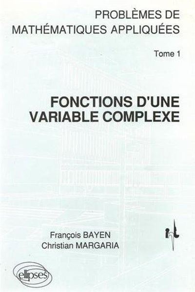 Mathématiques Appliquées Int 1 Fonctions Dune Variable Complexe Pbs Corr François 