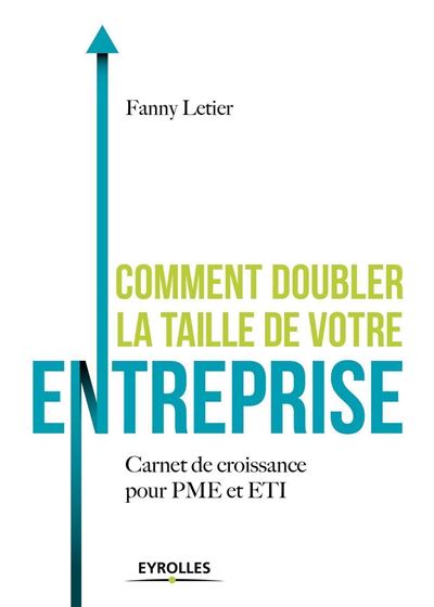 Comment doubler la taille de votre entreprise carnet de croi