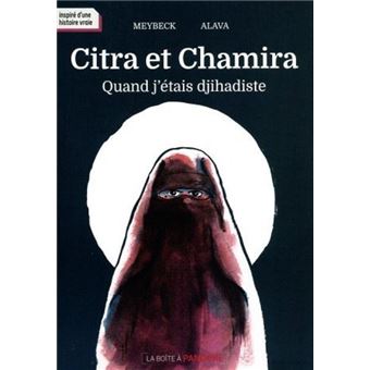 Citra et chamira. Quand j'étais djihadiste