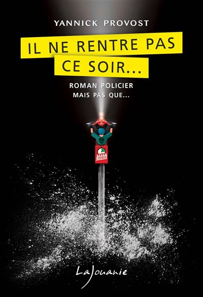 Il ne rentre pas ce soir - Yannick Provost - broché
