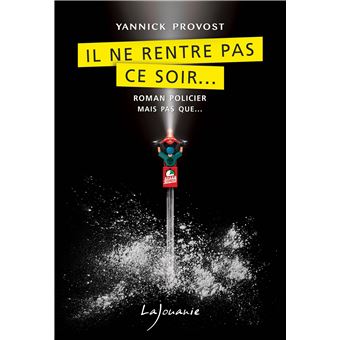Il ne rentre pas ce soir...