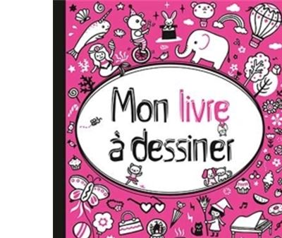 Mon livre à dessiner pour filles