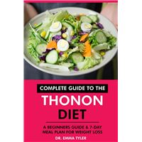 Complete Guide to the Thonon Diet: A Beginners Guide & 7-Day Meal Plan for Weight Loss