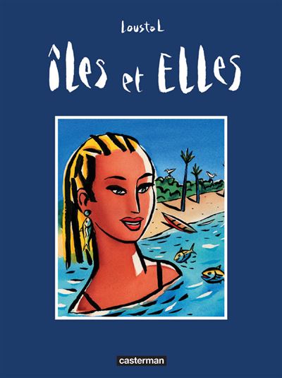 Iles et elles -  Loustal - cartonné