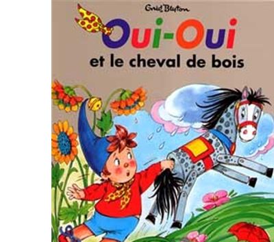 Oui Oui Oui Oui Et Le Cheval De Bois Enid Blyton Cartonne Achat Livre Fnac