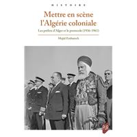 Mettre en scène l'Algérie coloniale